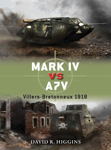 ﻿Mark IV vs A7V: Villers-Bretonneux 1918