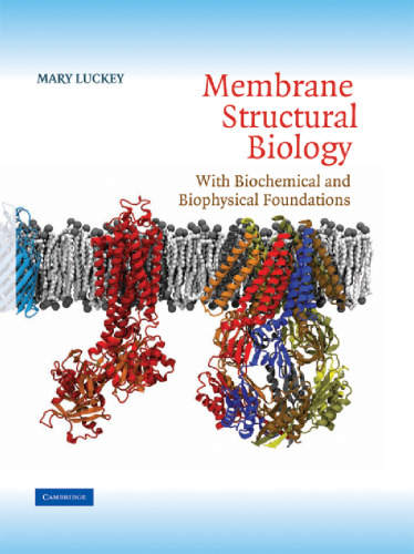 ﻿زیست شناسی ساختاری غشایی: با پایه های بیوشیمیایی و بیوفیزیکی
