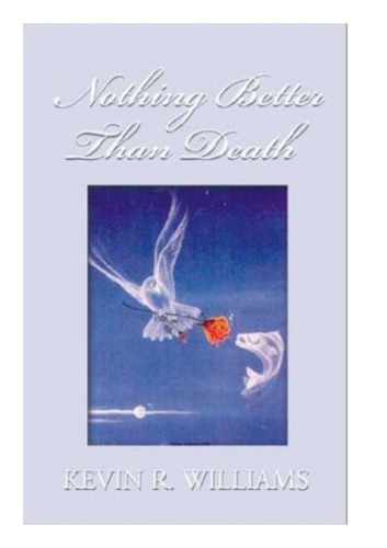 هیچ چیز بهتر از مرگ نیست