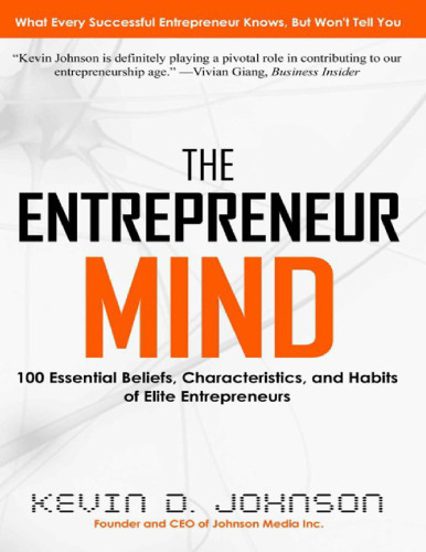 ﻿ذهن کارآفرین: 100 باور، ویژگی و عادت اساسی کارآفرینان نخبه
