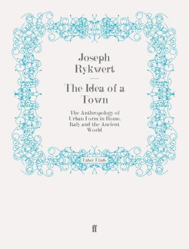 ﻿ایده یک شهر: انسان شناسی فرم شهری در رم، ایتالیا و جهان باستان