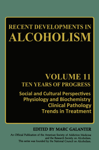 ﻿تحولات اخیر در الکلیسم: ده سال پیشرفت، دیدگاه های اجتماعی و فرهنگی فیزیولوژی و بیوشیمی گرایش های آسیب شناسی بالینی در درمان