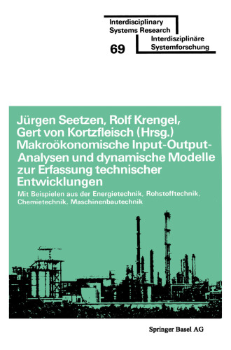 تجزیه و تحلیل ورودی و خروجی اقتصاد کلان و مدل های پویا برای ضبط پیشرفت های فنی: با نمونه هایی از فن آوری انرژی ، فناوری مواد اولیه ، مهندسی شیمی ، مهندسی مکانیک