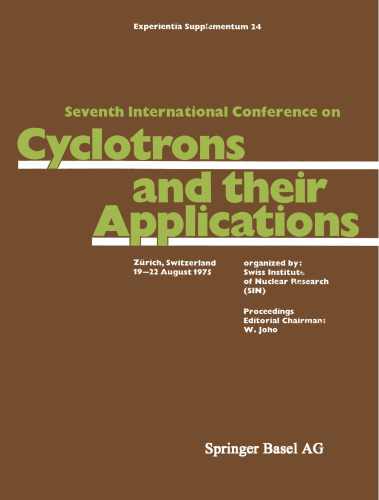 ﻿هفتمین کنفرانس بین المللی سیکلوترون ها و کاربردهای آنها: زوریخ، سوئیس، 19 تا 22 اوت 1975