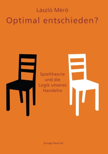 ﻿تصمیم بهینه؟: نظریه بازی و منطق اعمال ما