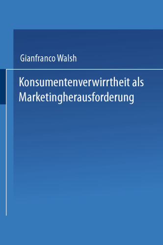 ﻿Konsumentenverwirrtheit als Marketingherausforderung