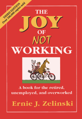 ﻿لذت کار نکردن: کتابی برای بازنشستگان ، بیکاران و پر کارها