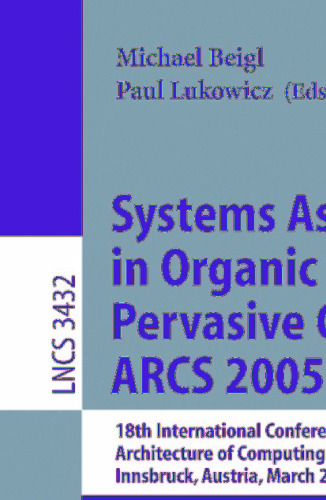﻿جنبه های سیستم در محاسبات ارگانیک و فراگیر - ARCS 2005: هجدهمین کنفرانس بین المللی معماری سیستم های محاسباتی، اینسبروک، اتریش، 14-17 مارس، 2005. مجموعه مقالات