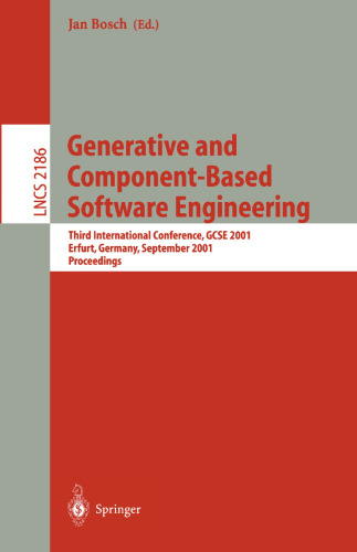 Generating and Component-Based Software Engineering: سومین کنفرانس بین المللی، GCSE 2001 Erfurt، Germany، September 10-13، 2001 Proceedings