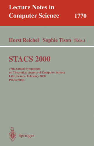 STACS 2000: هفدهمین سمپوزیوم سالانه در مورد جنبه های نظری علوم کامپیوتر لیل ، فرانسه ، 17-19-19 فوریه ، مجموعه مقالات