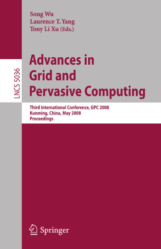 پیشرفت در Grid و محاسبات فراگیر: سومین کنفرانس بین المللی، GPC 2008، کونمینگ، چین، 25-28 می، 2008. پروسس ها