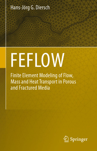 FEFLOW: مدل سازی عناصر محدود انتقال ، جرم و گرما در رسانه های متخلخل و شکسته