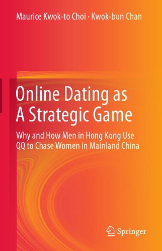 دوست یابی آنلاین به عنوان یک بازی استراتژیک: چرا و چگونه مردان در هنگ کنگ از QQ برای تعقیب زنان در سرزمین اصلی چین استفاده می کنند