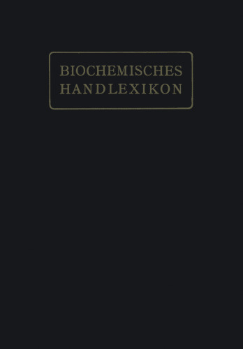 ﻿Biochemical Handlexikon: I. جلد، نیمه دوم. الکلهای سری معطر، آلدئیدها، کتونها، اسیدها، ترکیبات هتروسیکلیک