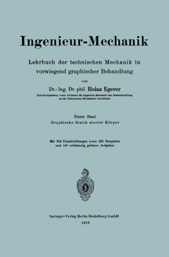 ﻿مکانیک مهندسی: کتاب درسی مکانیک فنی در درمان عمدتاً گرافیکی، جلد اول استاتیک گرافیکی اجسام صلب
