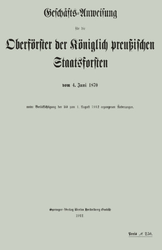 دستورالعمل تجارت برای جنگلبان جنگلهای ایالتی رویال پروس در تاریخ 4 ژوئن 1870 با در نظر گرفتن تغییرات ایجاد شده تا اول اوت 1912