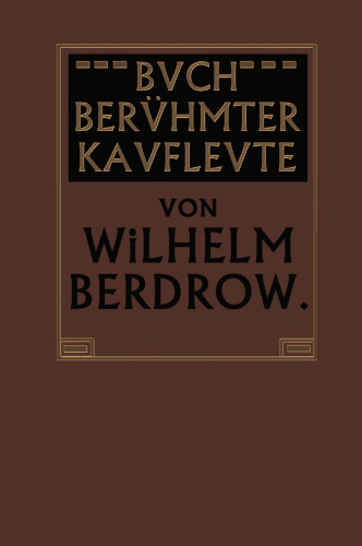 ﻿کتاب بازرگانان معروف: مردانی با انرژی و روحیه کارآفرینی که در زندگی آنها توصیف شده است