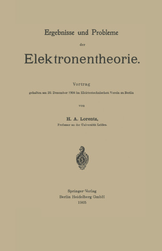 نتایج و مشکلات نظریه الکترون: سخنرانی در 20 دسامبر 1904 در Elektrotechnische Verein zu Berlin برگزار شد.