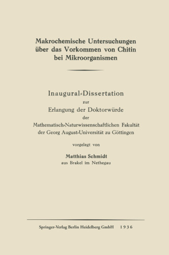 ﻿مطالعات ماکروشیمیایی در مورد وقوع کیتین در میکروارگانیسم ها: رساله مقدماتی برای اخذ دکترای علمی از دانشکده ریاضیات و علوم طبیعی دانشگاه گئورگ آگوست در گوتینگن