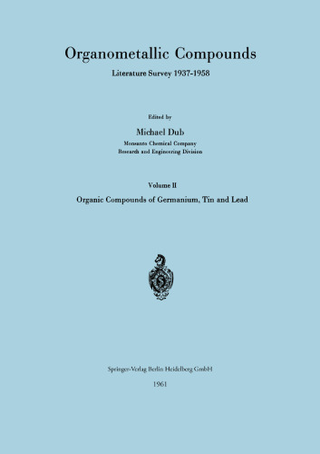 بررسی ادبیات ترکیبات ارگانومیتال 1937–1958: جلد دوم ترکیبات آلی ژرمانیوم ، قلع و سرب