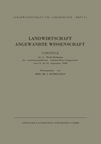 ﻿علوم کاربردی کشاورزی: ​​سخنرانی در دومین کنفرانس دانشگاهی دانشکده کشاورزی Bonn-Poppelsdorf از 14 تا 16 سپتامبر. 1948