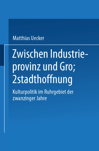 ﻿بین استان های صنعتی و امیدهای شهرهای بزرگ: سیاست فرهنگی در منطقه روهر در دهه 1920