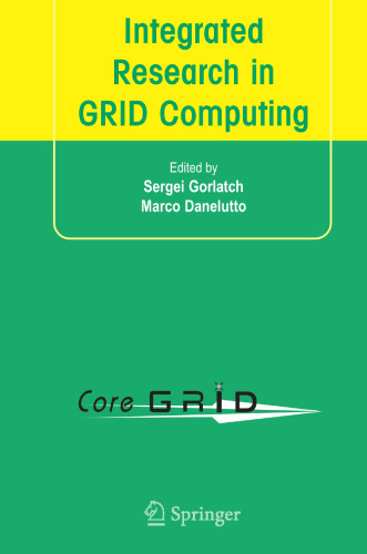 تحقیقات یکپارچه در محاسبات GRID: کارگاه ادغام CoreGRID 2005 (مقالات منتخب) 28 تا 30 نوامبر ، پیزا ، ایتالیا