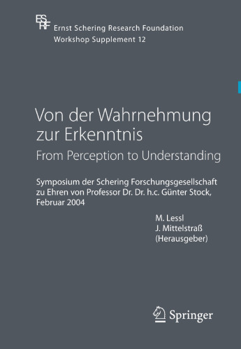 ﻿From Perception to Understanding — From Perception to Understanding: سمپوزیوم انجمن تحقیقاتی Schering به افتخار پروفسور Dr. دکتر h.c. گونتر استاک، فوریه 2004