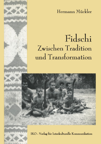 Fidschi Zwischen Tradition und Transformation: Coloniales Erbe، Häuptlingstum und rahische Heterogenität als Herausforderung die Zukunft