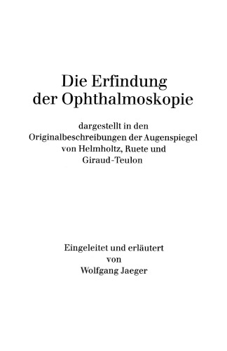 ﻿اختراع افتالموسکوپی: در توضیحات اصلی افتالموسکوپ های Helmholtz، Ruete و Giraud-Tulon نشان داده شده است.