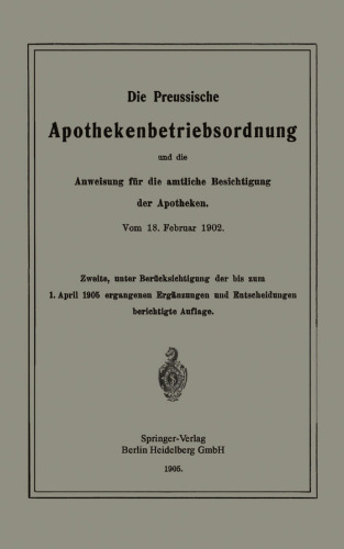 ﻿مقررات عملیات داروخانه پروس و دستورالعمل بازرسی رسمی از داروخانه ها. 18 فوریه 1902
