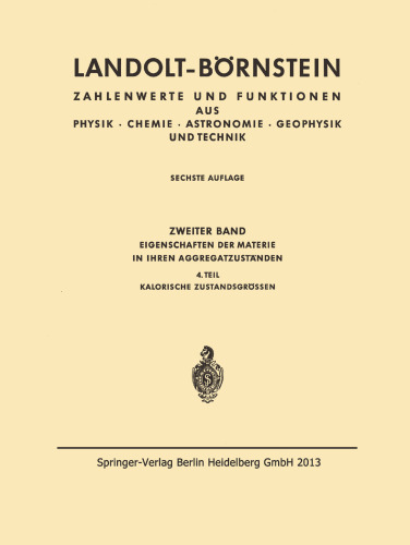 Landolt-Bnrnstein: خواص ماده در حالتهای فیزیکی آن ، قسمت 4 ، متغیرهای حالت کالری ، قسمت a