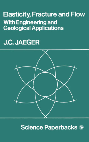الاستیسیته ، شکستگی و جریان: با کاربردهای مهندسی و زمین شناسی