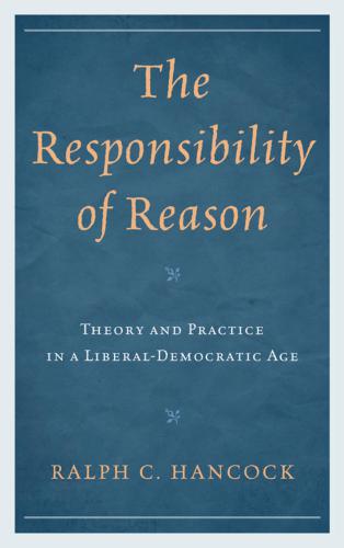﻿مسئولیت عقل: نظریه و عمل در عصر لیبرال-دمکراتیک