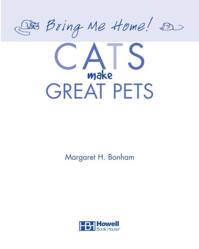 ﻿مرا به خانه بیاور! گربه ها حیوانات خانگی عالی می سازند