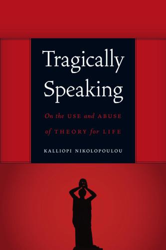 ﻿تراژیک صحبت کردن: در مورد استفاده و سوء استفاده از نظریه برای زندگی
