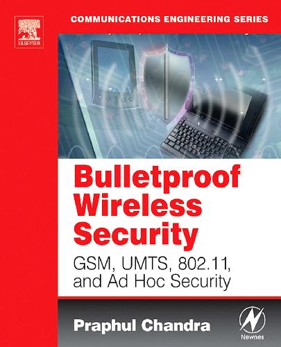 ﻿GSM، UMTS، 802.11 و Ad Hoc Security. امنیت بی سیم ضد گلوله