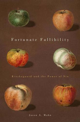 ﻿Fallibleate Fallible: Kierkegaard and the Power of Sin