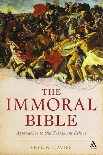 ﻿کتاب مقدس غیراخلاقی: رویکردهایی به اخلاق عهد عتیق