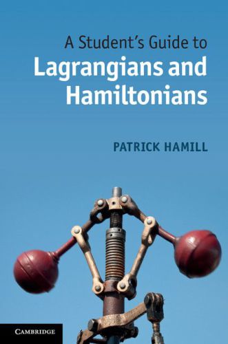 ﻿A Student’s Guide to Lagrangians and Hamiltonians