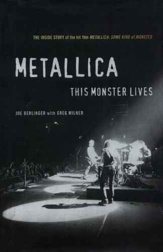 ﻿Metallica: This Monster Lives: The Inside Story of Some Kind of Monster