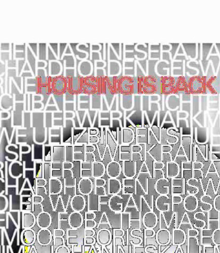 ﻿Housing is Back 01: معماران در مورد ساخت و ساز مسکن موضع می گیرند