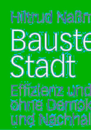 ﻿سایت ساختمان شهر: کارایی و نزدیکی با شهروند بدون دموکراسی و پایداری؟