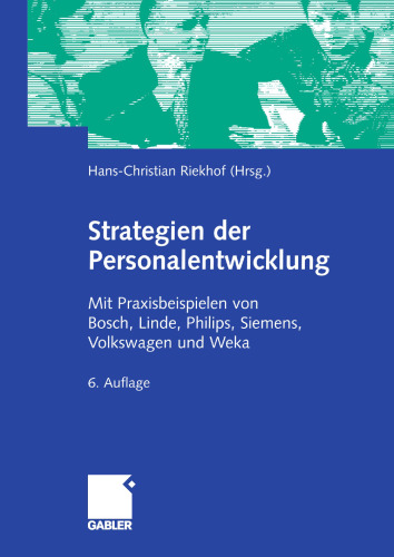 ﻿استراتژی های توسعه کارکنان: با مثالهای عملی بوش ، لیند ، فیلیپس ، زیمنس ، فولکس واگن و وکا
