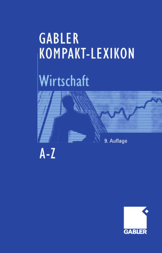 GABLER KOMPAKT-LEXIKON کسب و کار: نگاه کردن، درک و اعمال 3،000 شرایط