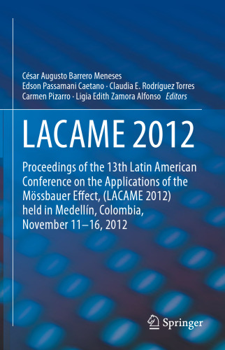 ﻿LACAME 2012: مجموعه مقالات سیزدهمین کنفرانس آمریکای لاتین در مورد کاربردهای اثر Mössbauer، (LACAME 2012) که در مدلین، کلمبیا، 11 تا 16 نوامبر 2012 برگزار شد.