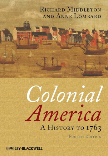 ﻿Colonial America: A History to 1763