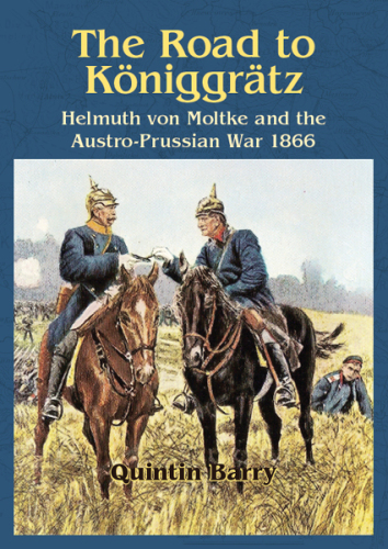 RAD TO KONIGGRATZ: Helmuth von Moltke و جنگ اترو-پروسی 1866