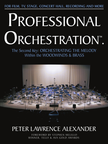 Orchestration Professional Vol 2B: Orchestrating Melody In the Woodwinds & Brass