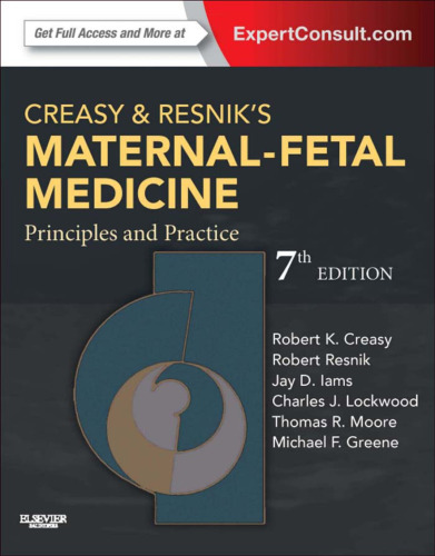 ﻿Creasy and Resnik's Maternal-Fetal Medicine: Principles and Practice: Expert Consult Edition Premium - Enhanced Online Features and Print, 7e